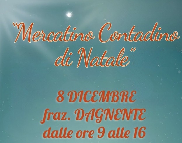 Mercatino Contadino di Natale, appuntamento l'8 dicembre a Dagnente